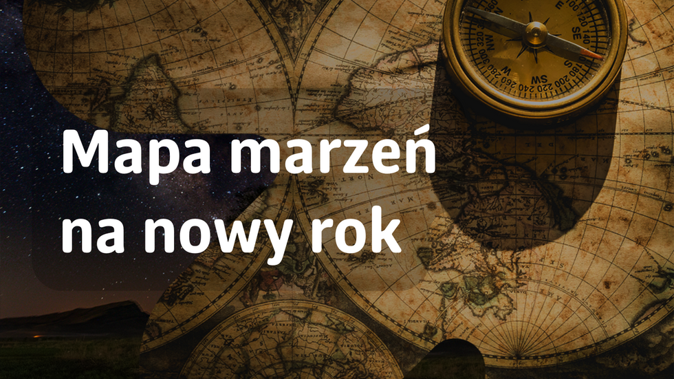 Grafika przedstawia fragment starej, stylizowanej mapy świata w odcieniach brązu i sepii. W prawym górnym rogu znajduje się okrągły kompas w złotej obudowie. Po lewej stronie widoczne jest ciemne tło z gwiaździstym niebem, częściowo nachodzące na mapę. Na środku umieszczony jest biały napis: „Mapa marzeń na nowy rok”.