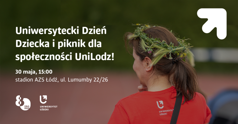 SAVE THE DATE: łączymy pokolenia - Uniwersytecki Dzień Dziecka x piknik dla społeczności UniLodz!