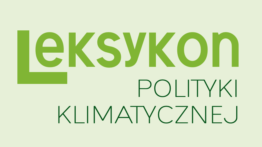 Leksykon Polityki Klimatycznej [Lexicon of Climate Policy]