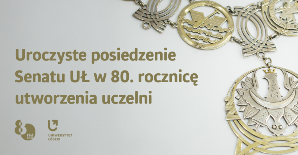 Uroczyste posiedzenie Senatu UŁ w 80-lecie powstania uczelni Uroczyste posiedzenie Senatu UŁ w 80-lecie powstania uczelni